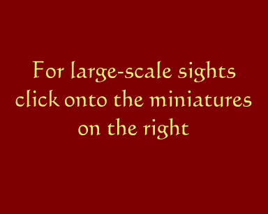 For large-scale sight please click at the miniatures on the right!
